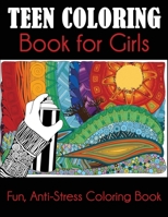 Teen Coloring Book for Girls: Fun, Anti-Stress Coloring Book 1949651789 Book Cover
