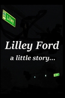 Lilley Ford: a little story... 1735364231 Book Cover