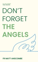 Don't Forget the Angels 1399833499 Book Cover