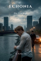 ECHONIA: Die Urwiege (German Edition) 6158309168 Book Cover