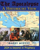 The Apocalypse: A Historicist View (A Case for God) B0D83ZL6LH Book Cover