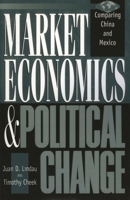 Market Economics and Political Change 0847687333 Book Cover