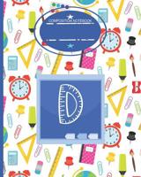 Composition Notebook D: Monogrammed Initial Primary School Wide Ruled Notebook 1082782602 Book Cover