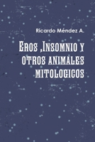 Relatos de Eros, Insomnio y otros animales (Spanish Edition) 1365302385 Book Cover