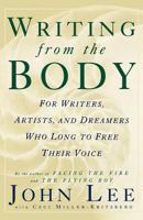 Writing from the Body: For writers, artists and dreamers who long to free their voice 0312115369 Book Cover