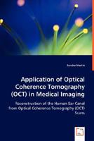 Application of Optical Coherence Tomography (Oct) in Medical Imaging 3639006267 Book Cover