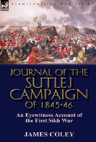 Journal of the Sutlej Campaign of 1845-6: An Eyewitness Account of the First Sikh War 0857065920 Book Cover