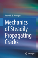 Mechanics of Steadily Propagating Cracks 9819657024 Book Cover