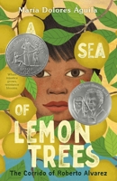 A Sea of Lemon Trees: The Corrido of Roberto Alvarez 1250342619 Book Cover