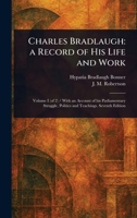 Charles Bradlaugh: a Record of His Life and Work 1023176181 Book Cover