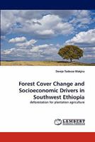 Forest Cover Change and Socioeconomic Drivers in Southwest Ethiopia 3843360898 Book Cover