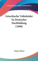 Griechische Volksleider In Deutscher Nachbildung (1890) 1168352851 Book Cover