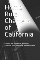 Home Rule Charters of California: Volume 18: Piedmont, Placentia, Pomona, Port Hueneme, and Porterville B08CWG629P Book Cover