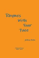 Rhymes with Your Face 1365009106 Book Cover