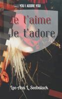 Je t'aime Je t'adore: I Love You I Adore You 1796308277 Book Cover