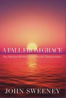 A Fall from Grace: Pop Addiction Recovery versus Genuine Transformation 1950685101 Book Cover