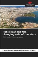 Public law and the changing role of the state 6208843588 Book Cover