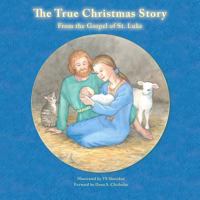 The True Christmas Story: From the Gospel of St. Luke 0615727905 Book Cover