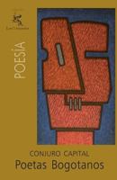 Conjuro Capital Poetas Bogotanos 1460973011 Book Cover