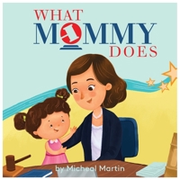 What Mommy Does 0578238705 Book Cover