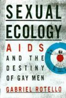 Sexual Ecology: AIDS and the Destiny of Gay Men 0525941649 Book Cover