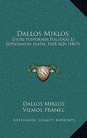 Dallos Miklos: Gyori Puspoknek Politikai Es Diplomatiai Iratai, 1618-1626 (1867) 1168420784 Book Cover