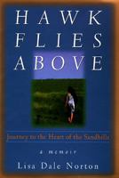 Hawk Flies Above: Journey to the Heart of the Sandhills 0312145918 Book Cover