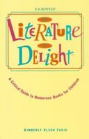 Literature of Delight: A Critical Guide to Humorous Books for Children 0835230279 Book Cover