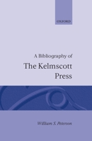 A Bibliography of the Kelmscott Press (Soho Bibliographies) 019818199X Book Cover