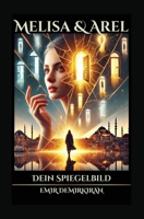 Melisa & Arel: Dein Spiegelbild 6259562926 Book Cover