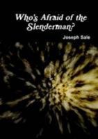 Who's Afraid of the Slenderman? 129155811X Book Cover