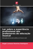 Ler sobre a experiência profissional dos professores de educação musical 6206547817 Book Cover