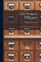 The Public Library: Its Place in Our Educational System 1013795563 Book Cover