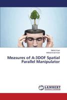 Measures of A-3DOF Spatial Parallel Manipulator 3659615803 Book Cover