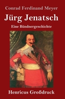 J�rg Jenatsch: Eine B�ndnergeschichte (Historischer Roman) - Vollst�ndige Ausgabe: Band 1-3 8027318025 Book Cover