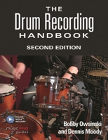 The Drum Recording Handbook 1495045242 Book Cover
