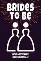 Brides to Be: Bachelorette Party Mad Lib Guest Book - Gay Women Bridal Shower Party Book - Rainbow Pride Flag Heart 1089142811 Book Cover