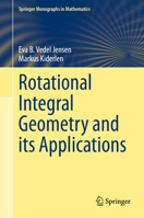 Rotational Integral Geometry and its Applications (Springer Monographs in Mathematics) 3031870468 Book Cover