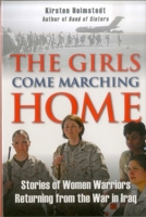 The Girls Come Marching Home: The Saga of Women Returning from the War in Iraq 0811708462 Book Cover