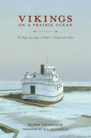 Vikings on a Prairie Ocean: The Saga of a Lake, a People, a Family and a Man 1926531930 Book Cover