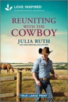 Reuniting with the Cowboy: An Uplifting Inspirational Romance 1335621040 Book Cover