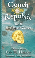Conch Republic vol. 2 - Errol Flynn's Treasure 1735325759 Book Cover