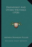 Friendship And Other Writings (1920) 1165331349 Book Cover