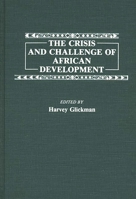 The Crisis and Challenge of African Development: (Contributions in Afro-American and African Studies) 0313259887 Book Cover