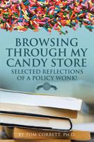 Browsing Through My Candy Store: Selected Reflections of a Policy Wonk! 1499078188 Book Cover