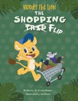 Brody the Lion: The Shopping Flip: Teaching Kids about Autism, Big Emotions, and Self-Regulation B09WND8PJG Book Cover