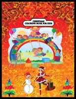 Christmas Coloring Book for Kids: A Cute Coloring Book with Fun, Easy, and Relaxing Designs 1708092242 Book Cover