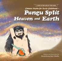 Chinese Myths for Early Childhood—Pangu Split Heaven and Earth 1487809905 Book Cover