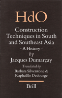 Construction Techniques In South And Southeast Asia: A History (Handbook of Oriental Studies/Handbuch Der Orientalistik) 900414126X Book Cover