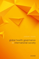 Global Health Governance in International Society 0198813058 Book Cover